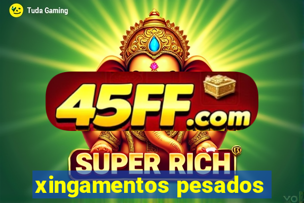 xingamentos pesados